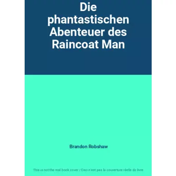 Die phantastischen Abenteuer des Raincoat Man - Brandon Robshaw