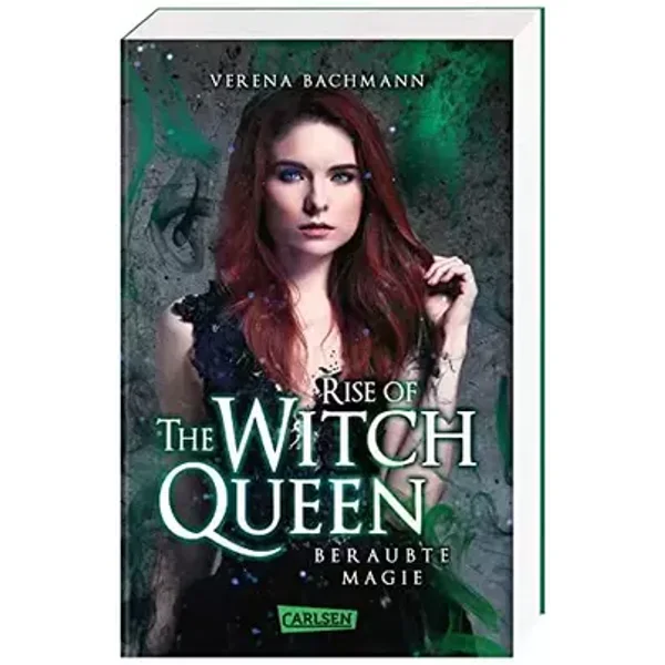 Rise of the Witch Queen. Beraubte Magie: Magische Urban Fantasy über eine mächtige Hexenkönigin und einen gefährlich attraktiven Gestaltwand - Verena Bachmann