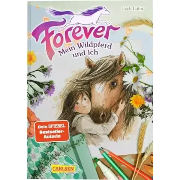 Forever 1: Forever. Mein Wildpferd und ich (1) - Usch Luhn