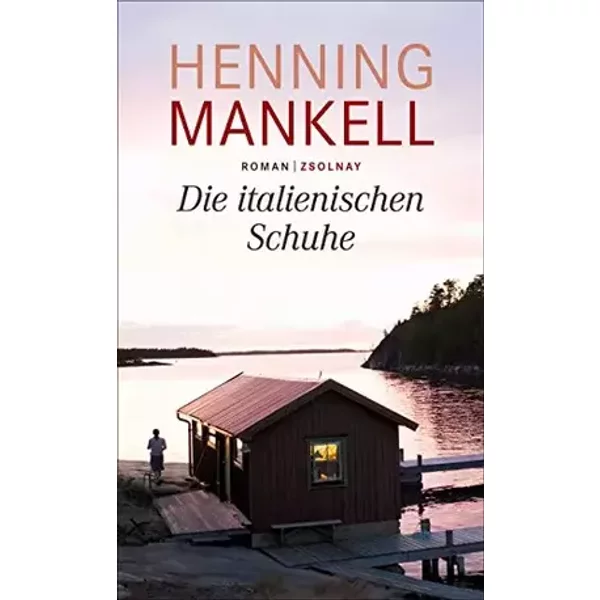 Die italienischen Schuhe: Roman - Henning Mankell