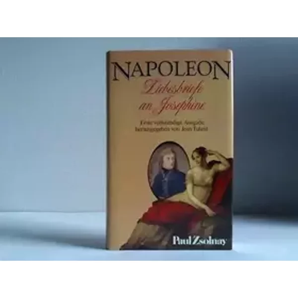 Liebesbriefe an Josephine - Napoleon I.