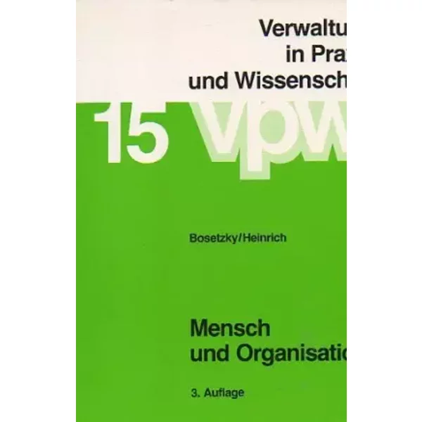 Mensch Und Organisation. Aspekte BüRokratischer Sozialisation. Eine Praxisorientierte EinfüHrung In Die Soziologie Und Sozialpsychologie Der-image