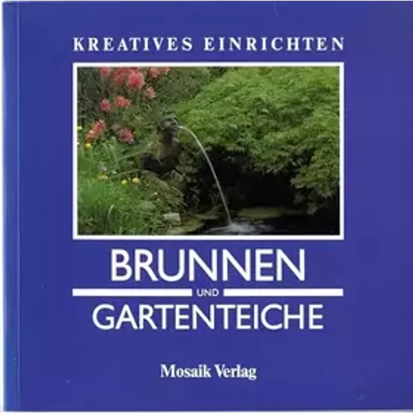 Kreatives einrichten - Brunnen und Gartenteiche