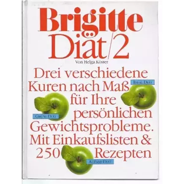 Brigitte Diät/2, die Idealdiät, die grüne Diät, die Aufbaudiät
