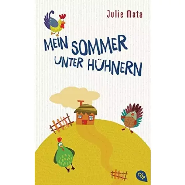 Mein Sommer Unter HüHnern (Die Kate Walden-Reihe, Band 1) - Julie Mata-image