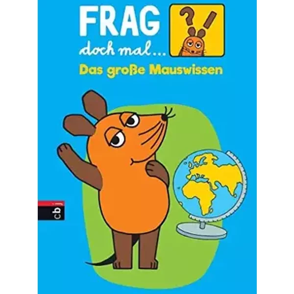 Frag doch mal … die Maus! Das große Mauswissen - Bernd Flessner