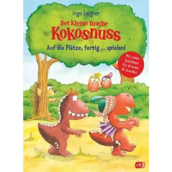 Der kleine Drache Kokosnuss - Auf die Plätze, fertig … spielen!: Mit vielen Spielideen für drinnen & draußen - Ingo Siegner