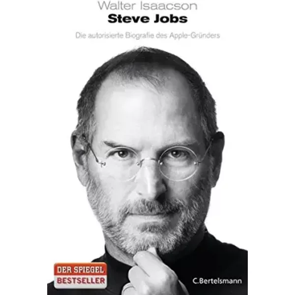 Steve Jobs: Die autorisierte Biografie des Apple-Gründers