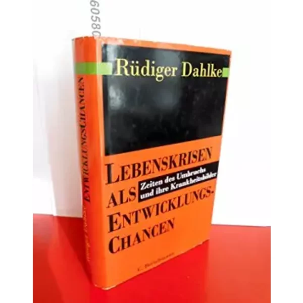 Lebenskrisen Als Entwicklungschancen - RüDiger Dahlke-image
