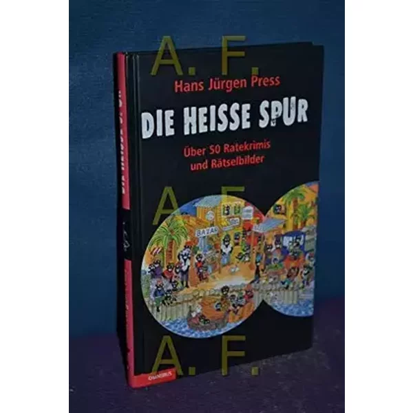 Die heiße Spur: Über 50 Ratekrimis und Rätselbilder - Hans Jürgen Press, Julian Press