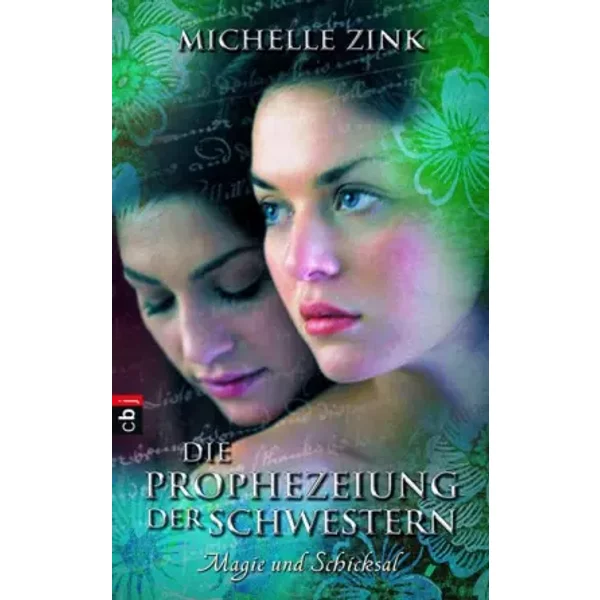 Die Prophezeiung Der Schwestern - Magie Und Schicksal (Die Prophezeiung Der Schwestern (Reihe), Band 3) - Michelle Zink-image