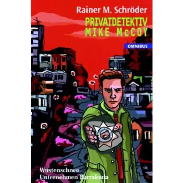 Privatdetektiv Mike McCoy: Wüstenschnee /Unternehmen Barrakuda: Ab 11 Jahre - Rainer M. Schröder