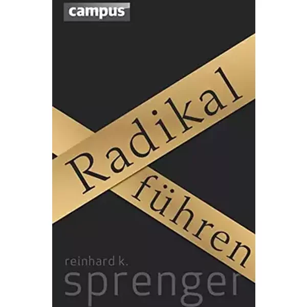 Radikal führen: plus E-Book inside (ePub, mobi oder pdf) - Reinhard K. Sprenger