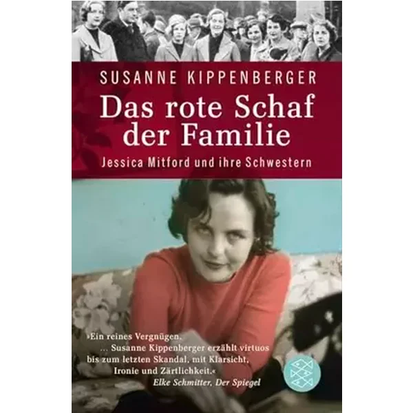 Das rote Schaf der Familie: Jessica Mitford und ihre Schwestern - Susanne Kippenberger