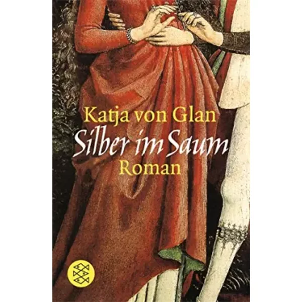 Silber Im Saum: Historischer Roman - Katja Von Glan-image