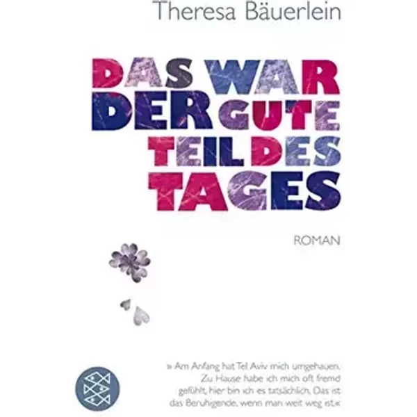 Das war der gute Teil des Tages: Roman: Roman. Originalausgabe - Theresa Bäuerlein