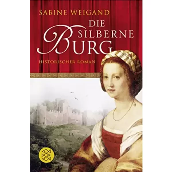 Die Silberne Burg: Historischer Roman - Sabine Weigand-image