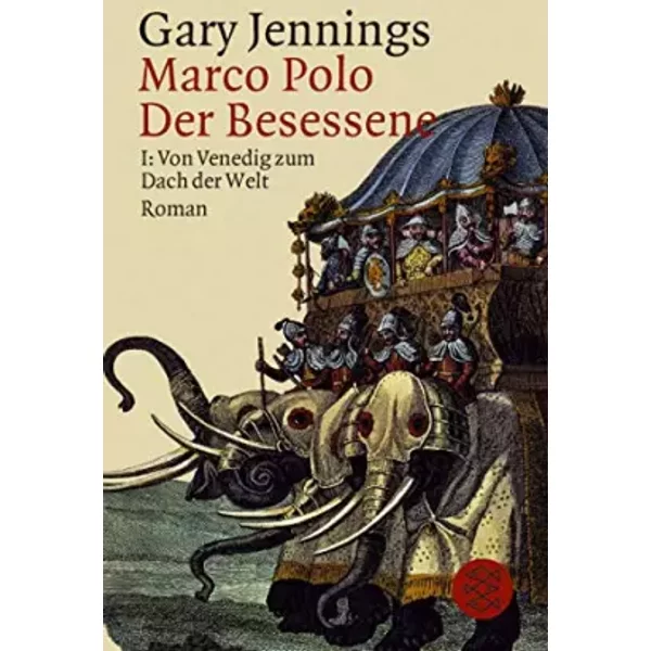 Marco Polo. Der Besessene I. Von Venedig Zum Dach Der Welt. Roman.-image
