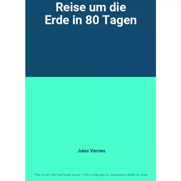 Reise um die Erde in 80 Tagen - Jules Vernes