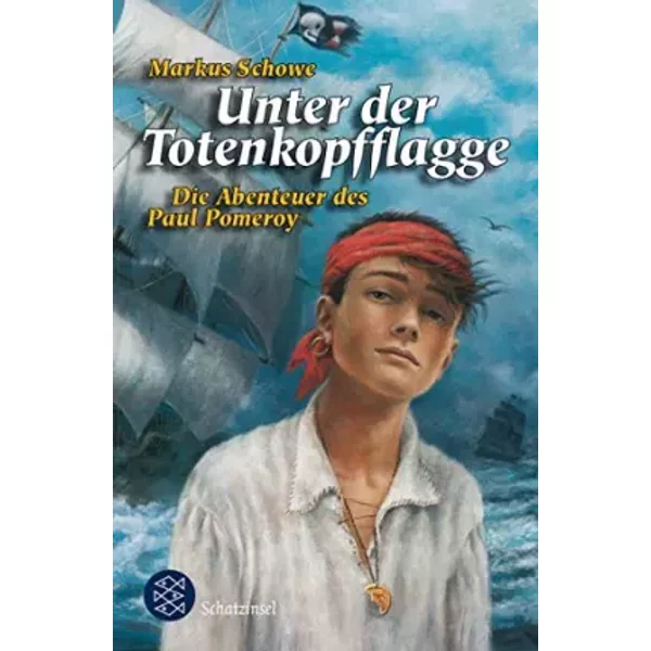 Unter Der Totenkopfflagge: Die Abenteuer Des Paul Pomeroy - Markus Schowe-image