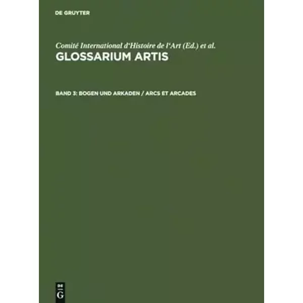 Bogen und Arkaden / Arcs et arcades: Systematisches Fachwörterbuch: Band 3