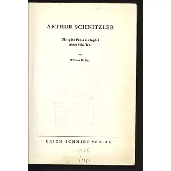 Arthur Schnitzler: die spate prosa als gipfel sienes schaffens - William H Rey