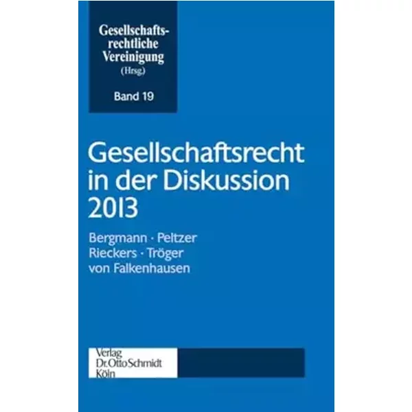 Gesellschaftsrecht in der Diskussion 2013 (Schriftenreihe der Gesellschaftsrechtlichen Vereinigung, Band 19) - unknown author