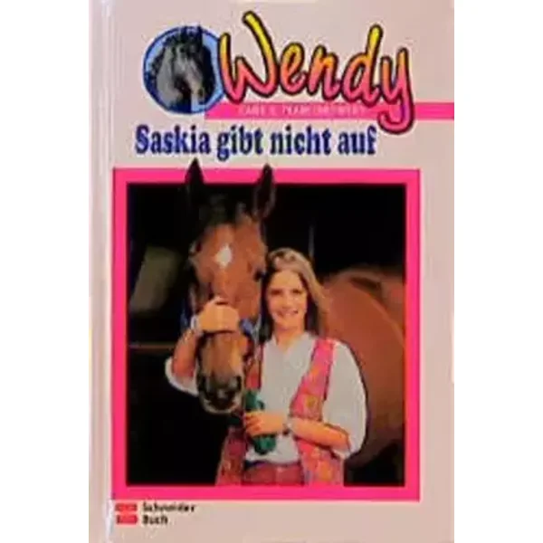 Wendy, Bd.11, Saskia gibt nicht auf - Hans G Franciskowsky