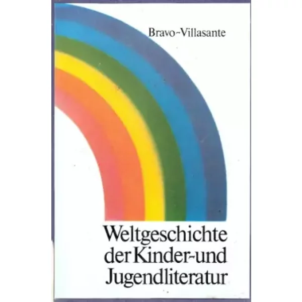 Weltgeschichte der Kinder- und Jugendliteratur. Versuch einer Gesamtdarstellung - Carmen. Bravo-Villasante