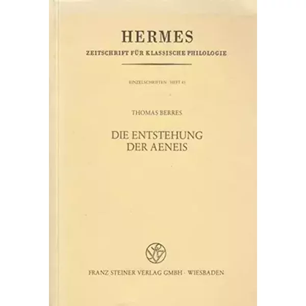 Die Entstehung der Aeneis (Hermes-Einzelschriften) - Thomas Berres