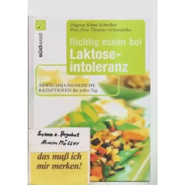 Richtig essen bei Laktoseintoleranz: Abwechslungsreiche Rezeptideen für jeden Tag - Dagmar Kihm-Schreiber