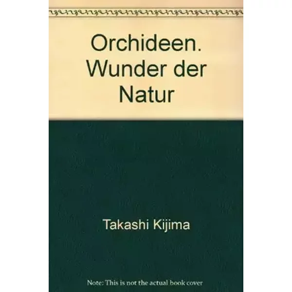 Orchideen. Wunder der Natur - Takashi Kijima