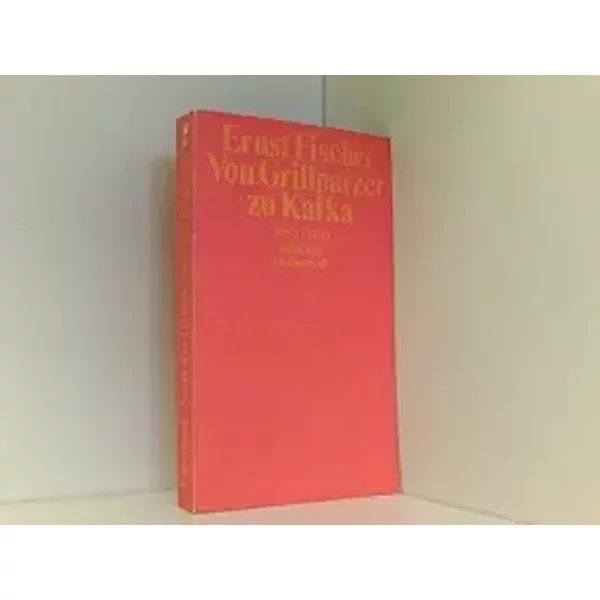 Ernst Fischer: Von Grillparzer Zu Kafka - Sechs Essays - Ernst Fischer-image