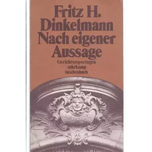 Nach eigener Aussage: Gerichtsreportagen (suhrkamp taschenbuch) - Fritz H. Dinkelmann