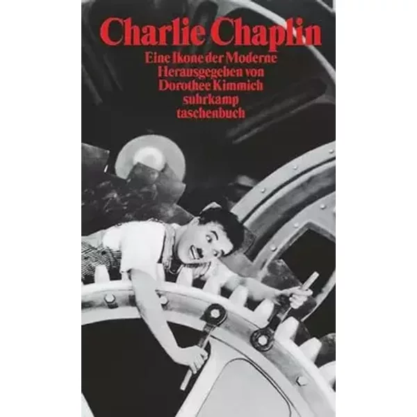 Charlie Chaplin: Eine Ikone der Moderne (suhrkamp taschenbuch) - Dorothee Kimmich
