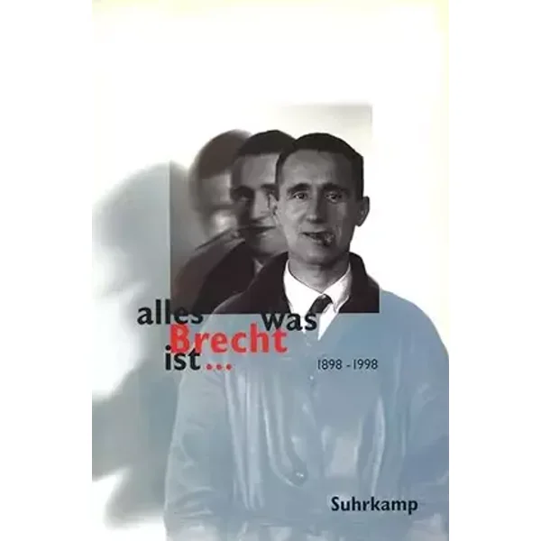 alles was Brecht ist ...: Fakten - Kommentare - Meinungen - Bilder. Begleitbuch zu den gleichnamigen Sendereihen von 3sat und S2 Kultur - Bertolt Brecht, Werner Hecht