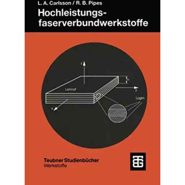 Teubner Studienbücher, Werkstoffe:Hochleistungsfaserverbundwerkstoffe : Herstellung und experimentelle Charakterisierung - Leif A. Carlsson, R. Byron Pipes