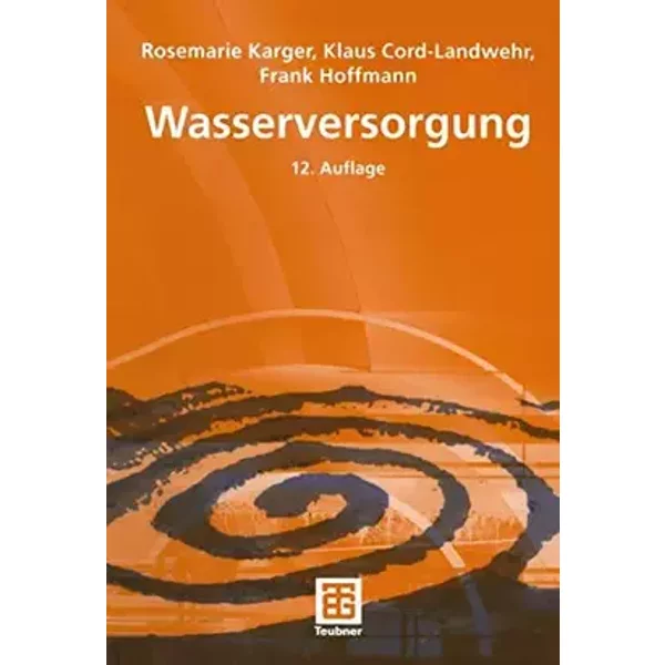 Wasserversorgung - Rosemarie Karger, Klaus Cord-Landwehr, Frank Hoffmann