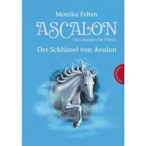 Ascalon - Das Magische Pferd. Der SchlüSsel Von Avalon - Monika Felten-image