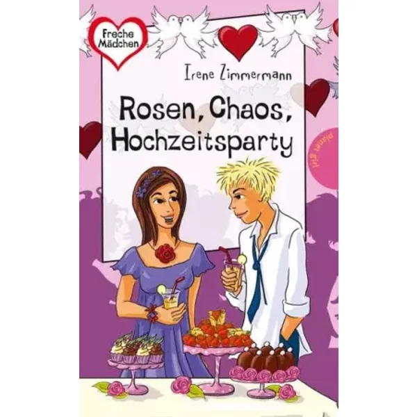 Rosen, Chaos, Hochzeitsparty (Freche MäDchen – Freche BüCher!) - Irene Zimmermann-image
