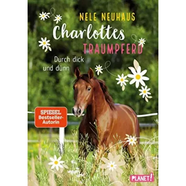 Durch dick und dünn (6) (Charlottes Traumpferd, Band 6) - Nele Neuhaus