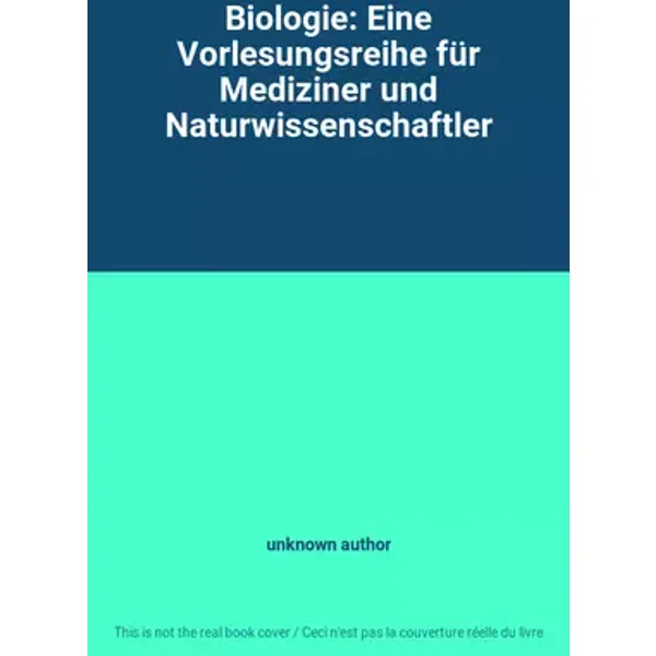 Biologie: Eine Vorlesungsreihe für Mediziner und Naturwissenschaftler - unknown author