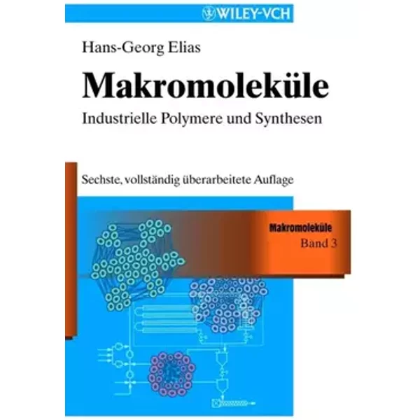 Makromoleküle: Set mit 4 Bänden / Industrielle Polymere und Synthesen (ELIAS Makromolekule) - Hans G Elias