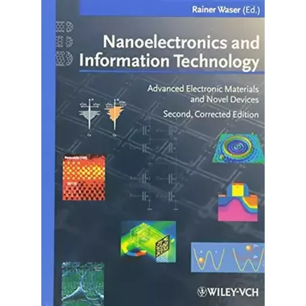Nanoelectronics and Information Technology: Advanced Electronic Materials and Novel Devices