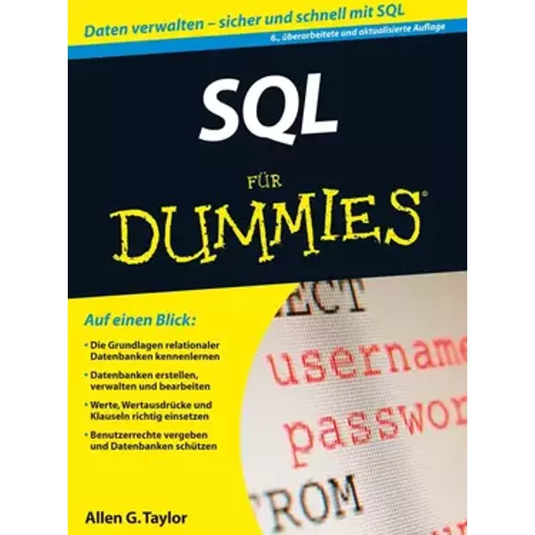 SQL für Dummies: Daten verwalten - sicher und schnell mit SQL - Allen G. Taylor