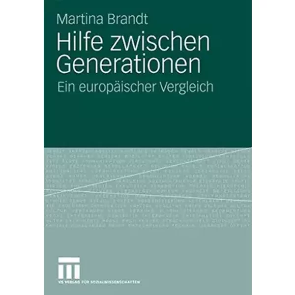 Hilfe Zwischen Generationen: Ein europäischer Vergleich (German Edition) - Martina Brandt