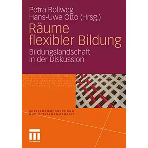 Räume Flexibler Bildung: Bildungslandschaft in der Diskussion (Sozialraumforschung und Sozialraumarbeit) (German Edition) (Sozialraumforschu
