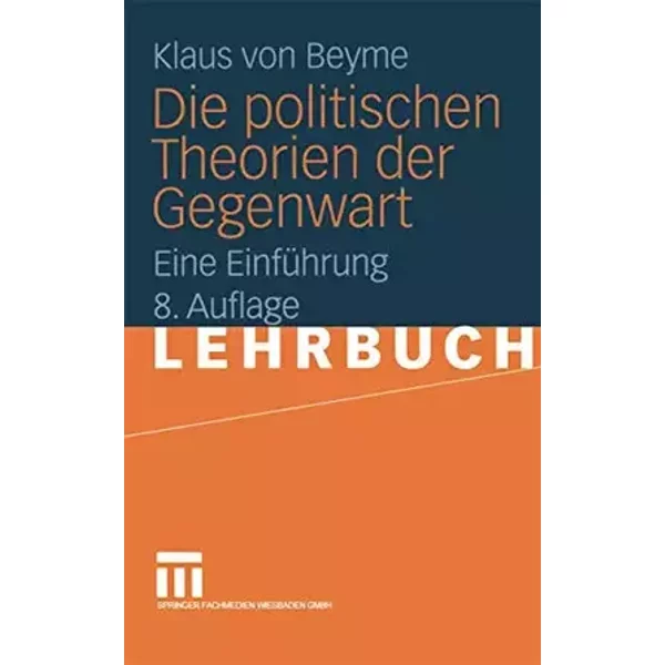 Die politischen Theorien der Gegenwart: Eine Einführung - Klaus von Beyme