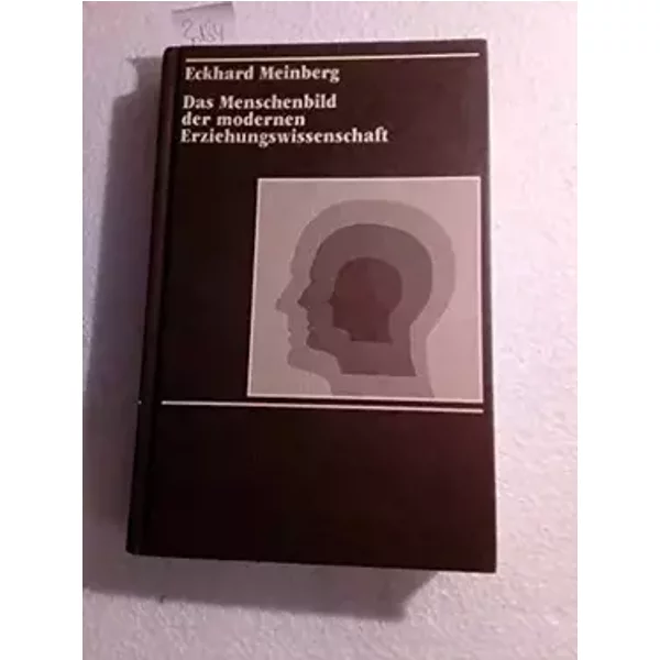 Das Menschenbild der modernen Erziehungswissenschaft - Eckhard Meinberg