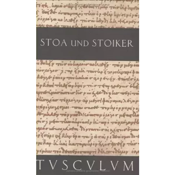 Stoa und Stoiker: Griechisch / Lateinisch / Deutsch. 2 Bände (Sammlung Tusculum) - Na
